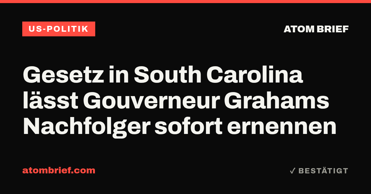 Gesetz in South Carolina lässt Gouverneur Grahams Nachfolger sofort ernennen