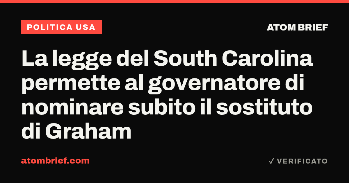 La legge del South Carolina permette al governatore di nominare subito il sostituto di Graham