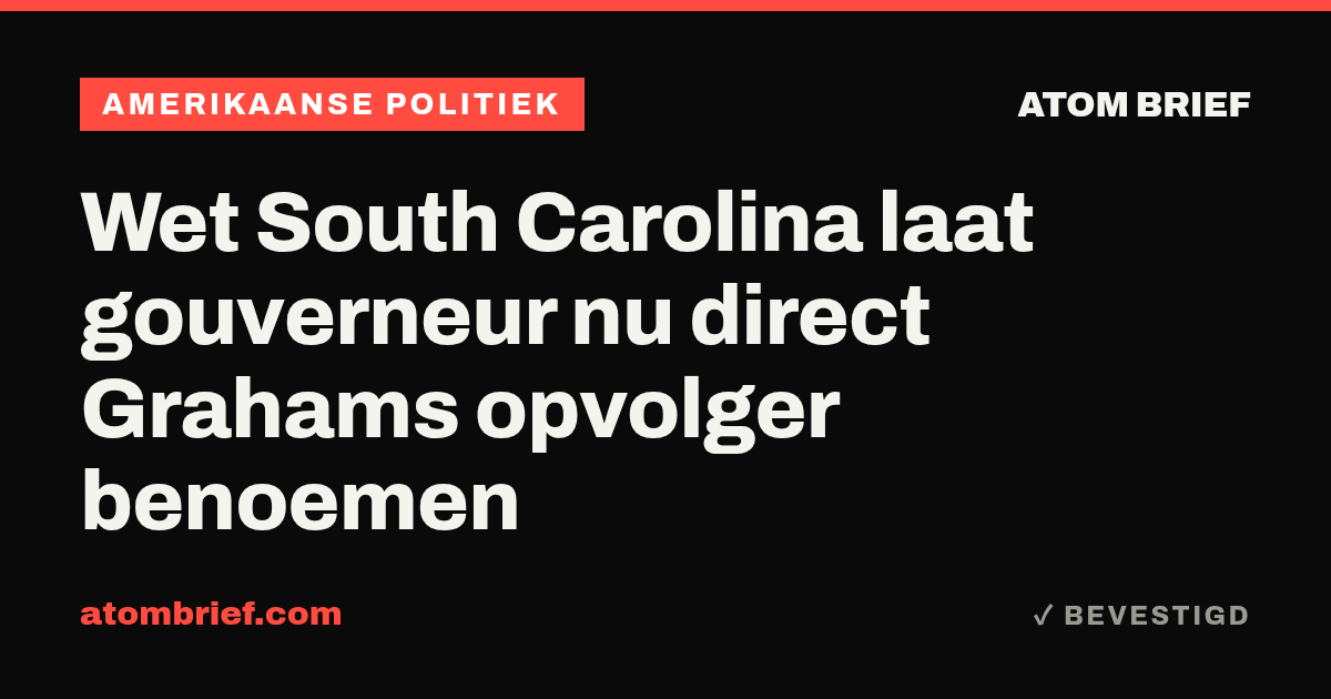 Wet South Carolina laat gouverneur nu direct Grahams opvolger benoemen
