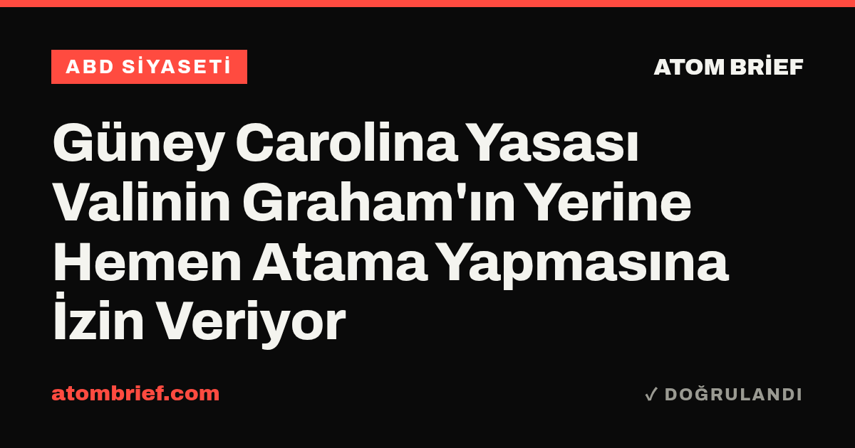 Güney Carolina Yasası Valinin Graham'ın Yerine Hemen Atama Yapmasına İzin Veriyor