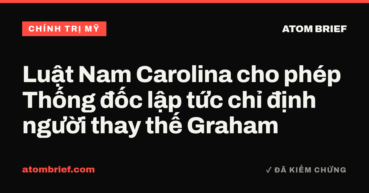 Luật Nam Carolina cho phép Thống đốc lập tức chỉ định người thay thế Graham