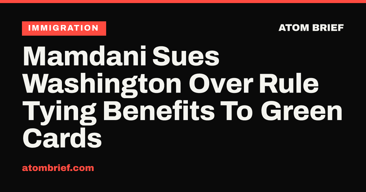 Mamdani Sues Washington Over Rule Tying Benefits To Green Cards