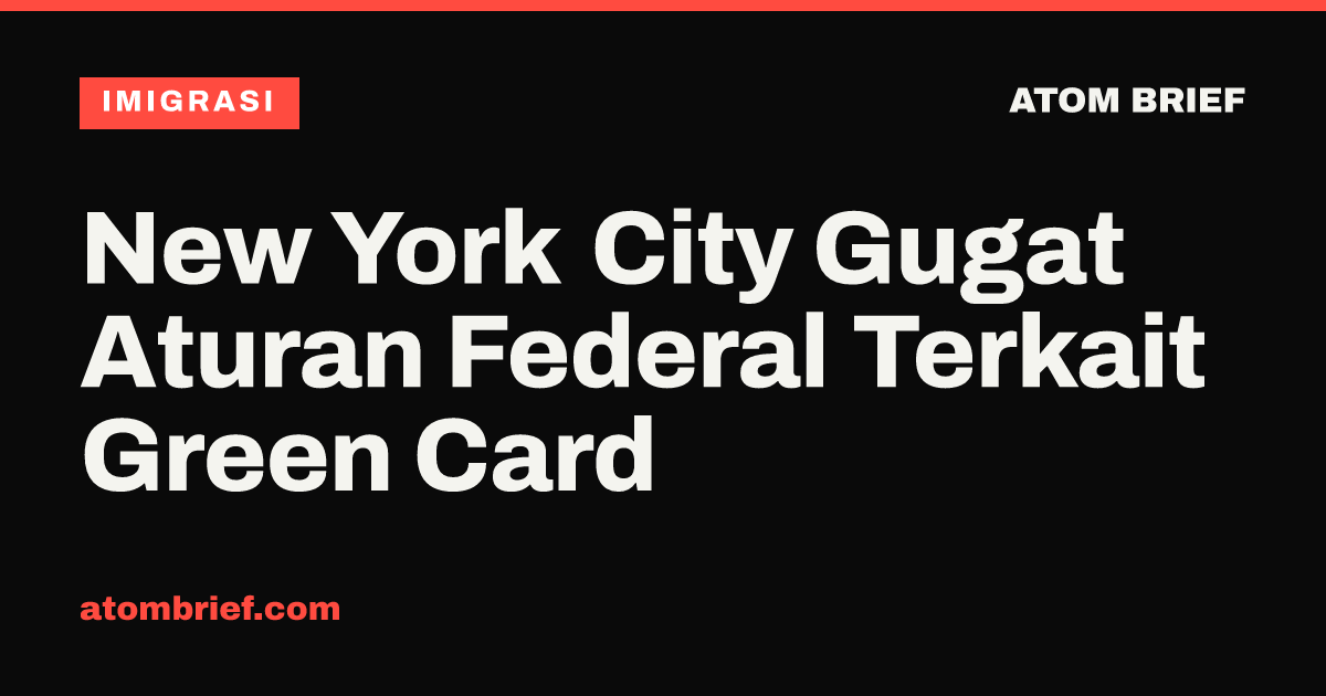 New York City Gugat Aturan Federal Terkait Green Card