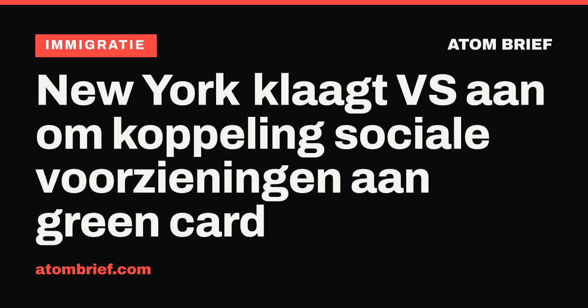 New York klaagt VS aan om koppeling sociale voorzieningen aan green card