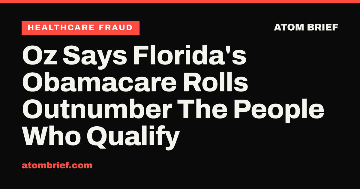 Oz Says Florida's Obamacare Rolls Outnumber The People Who Qualify