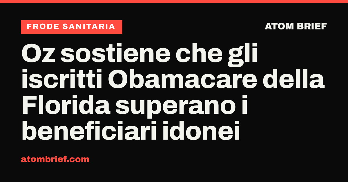 Oz sostiene che gli iscritti Obamacare della Florida superano i beneficiari idonei
