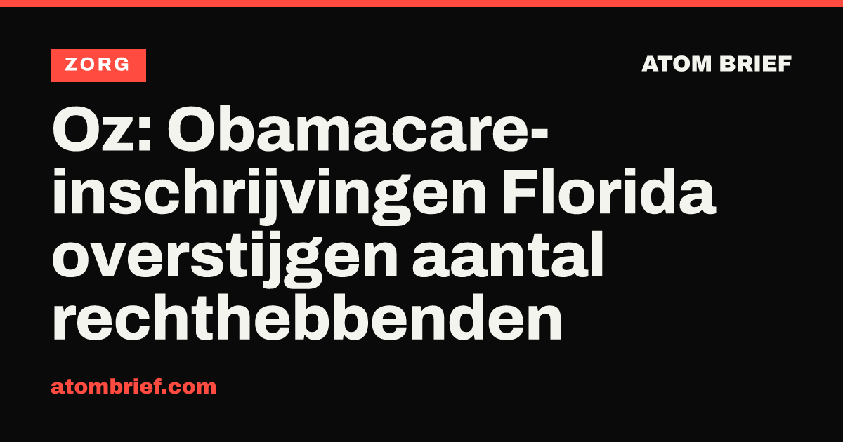 Oz: Obamacare-inschrijvingen Florida overstijgen aantal rechthebbenden