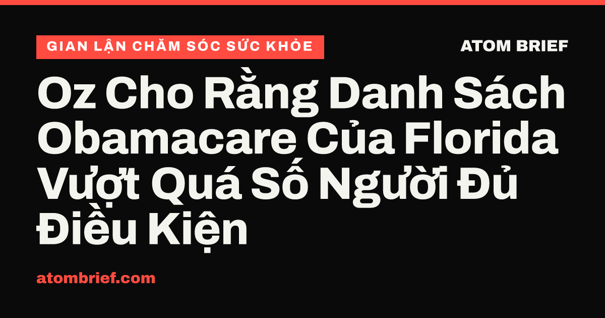 Oz Cho Rằng Danh Sách Obamacare Của Florida Vượt Quá Số Người Đủ Điều Kiện