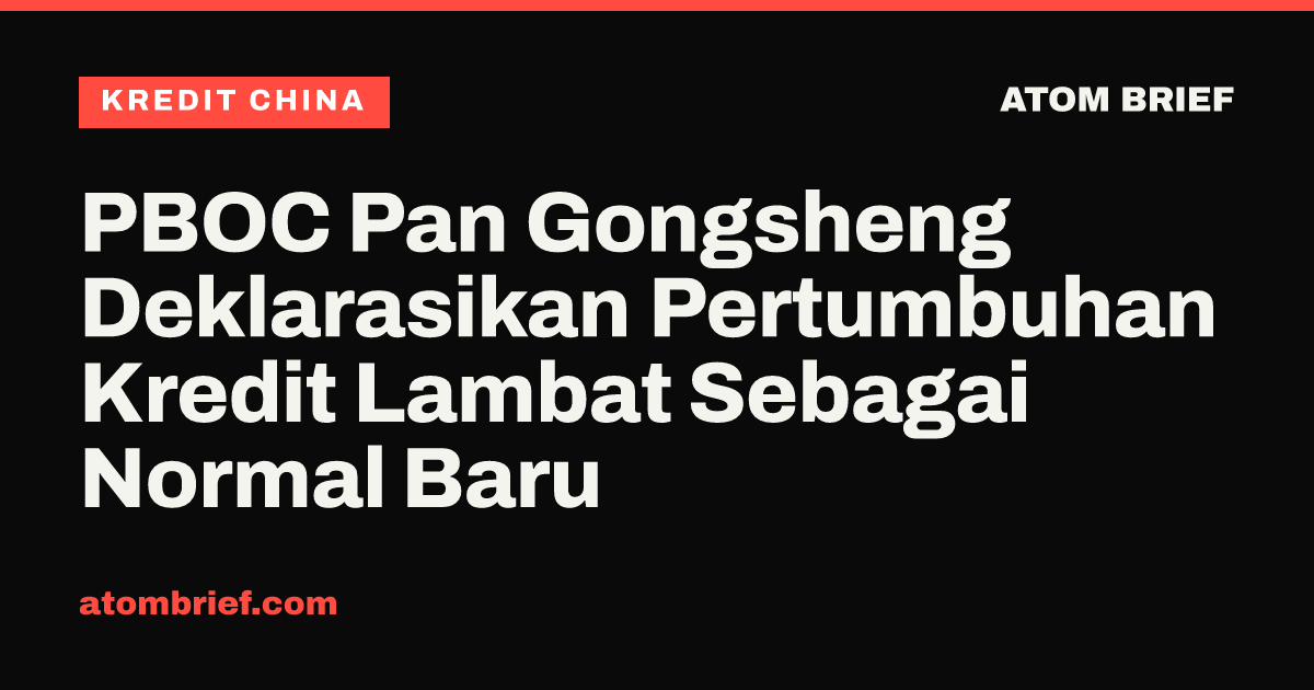 PBOC Pan Gongsheng Deklarasikan Pertumbuhan Kredit Lambat Sebagai Normal Baru