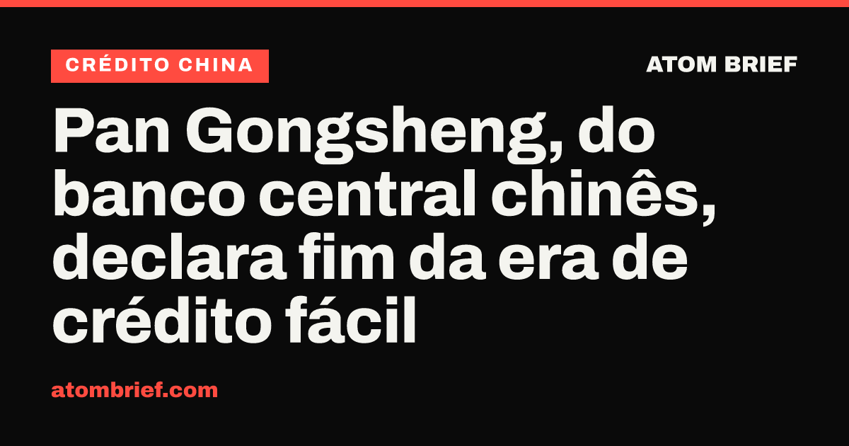 Pan Gongsheng, do banco central chinês, declara fim da era de crédito fácil
