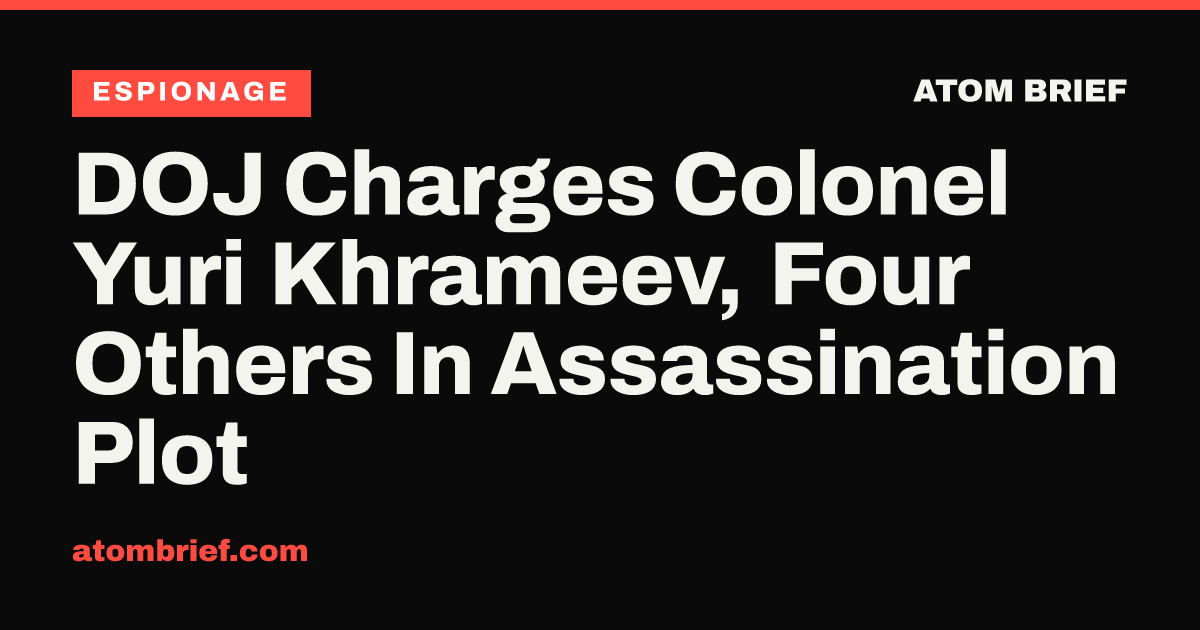 DOJ Charges Colonel Yuri Khrameev, Four Others In Assassination Plot