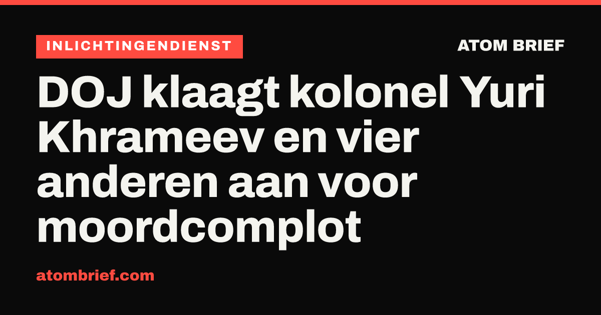 DOJ klaagt kolonel Yuri Khrameev en vier anderen aan voor moordcomplot