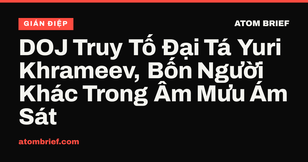 DOJ Truy Tố Đại Tá Yuri Khrameev, Bốn Người Khác Trong Âm Mưu Ám Sát