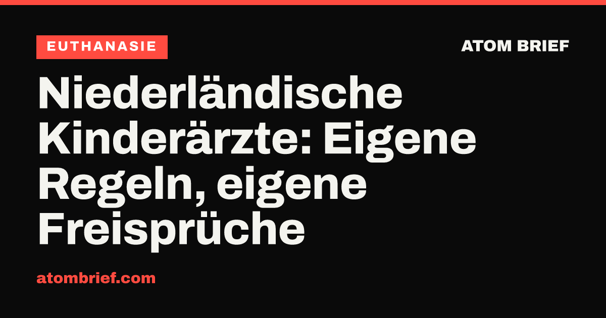 Niederländische Kinderärzte: Eigene Regeln, eigene Freisprüche