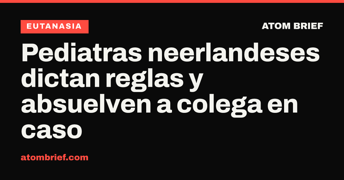 Pediatras neerlandeses dictan reglas y absuelven a colega en caso