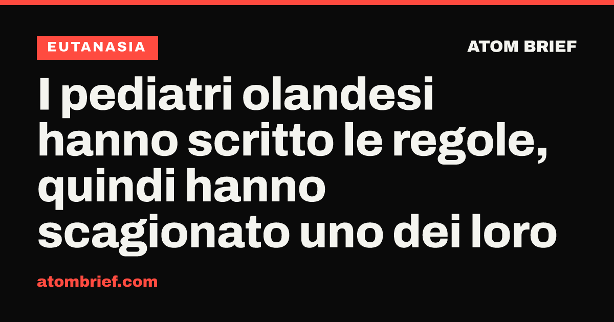 I pediatri olandesi hanno scritto le regole, quindi hanno scagionato uno dei loro