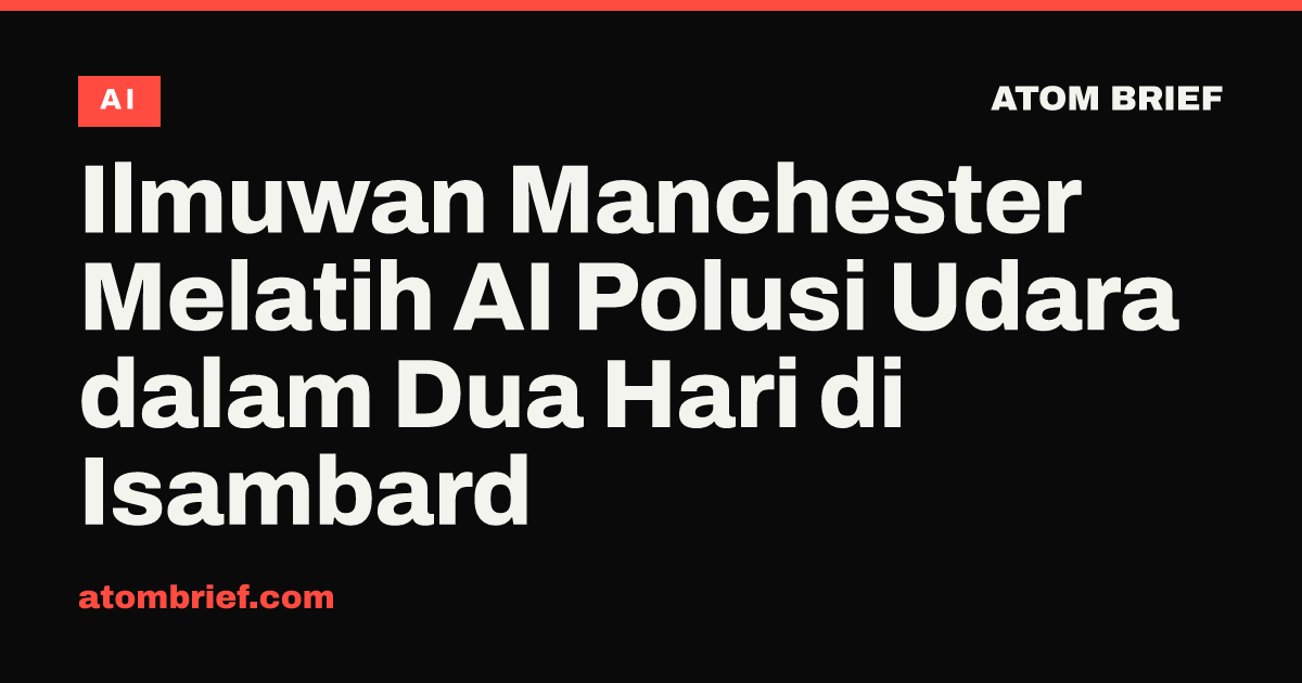 Ilmuwan Manchester Melatih AI Polusi Udara dalam Dua Hari di Isambard