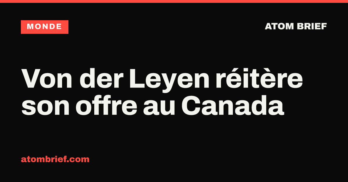 Von der Leyen réitère son offre au Canada