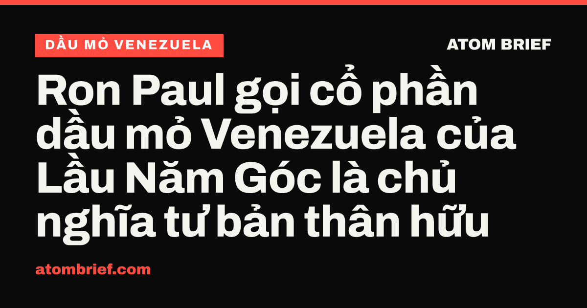 Ron Paul gọi cổ phần dầu mỏ Venezuela của Lầu Năm Góc là chủ nghĩa tư bản thân hữu