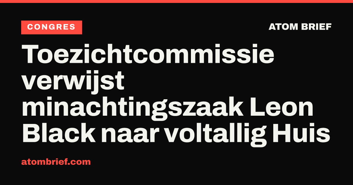 Toezichtcommissie verwijst minachtingszaak Leon Black naar voltallig Huis