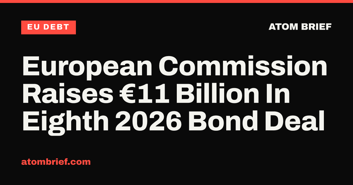 European Commission Raises €11 Billion In Eighth 2026 Bond Deal