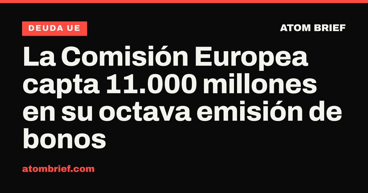 La Comisión Europea capta 11.000 millones en su octava emisión de bonos