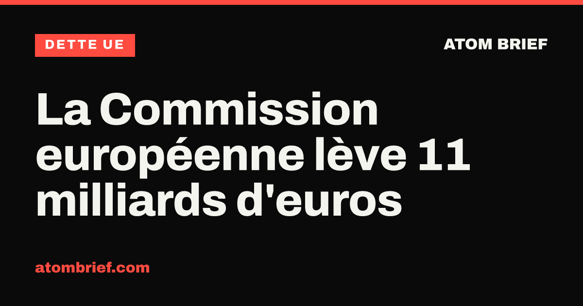 La Commission européenne lève 11 milliards d'euros