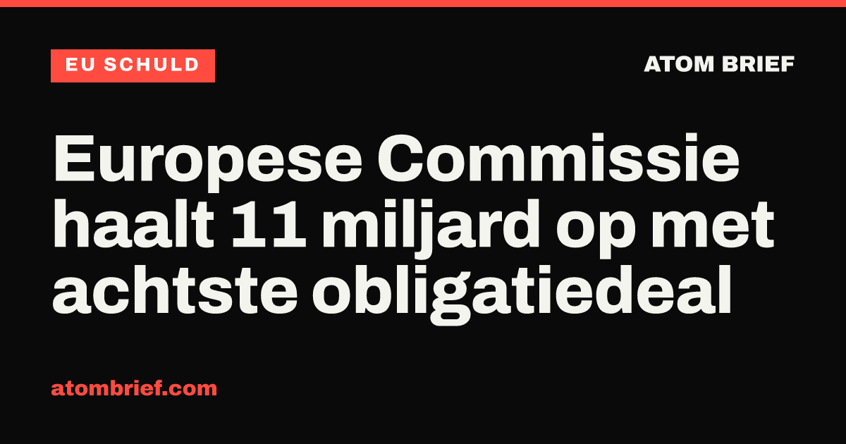 Europese Commissie haalt 11 miljard op met achtste obligatiedeal