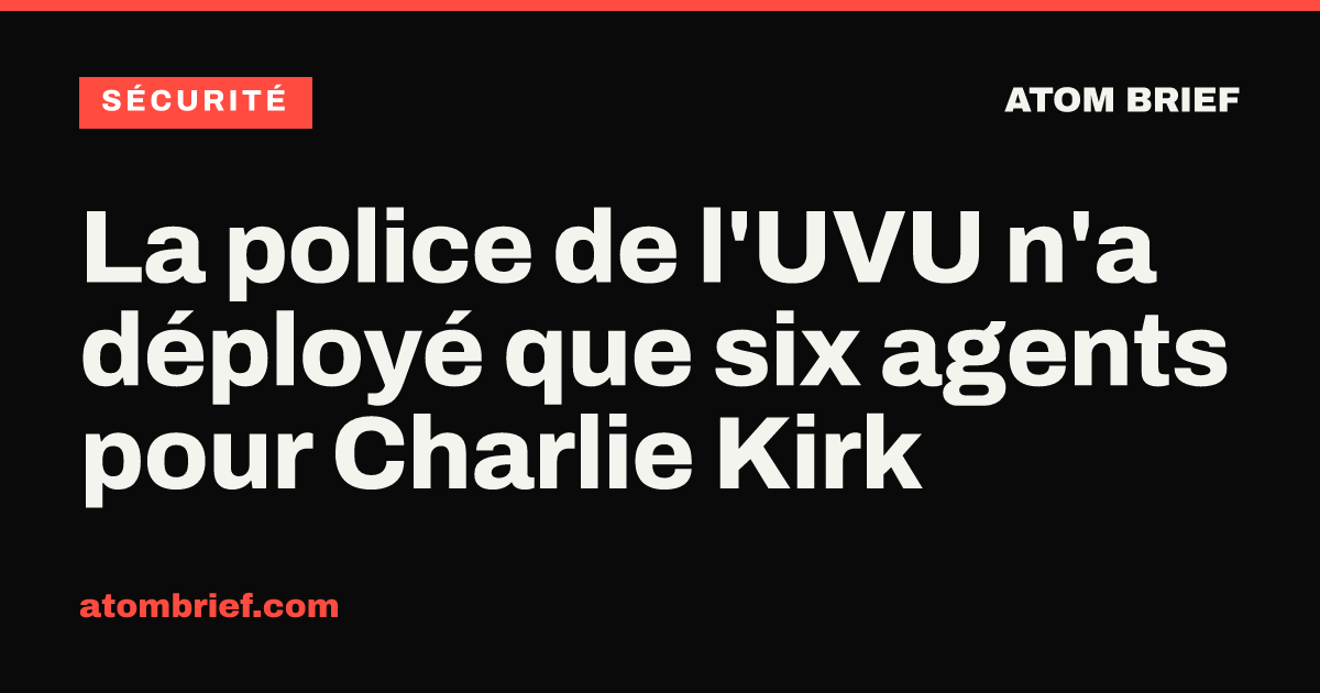 La police de l'UVU n'a déployé que six agents pour Charlie Kirk