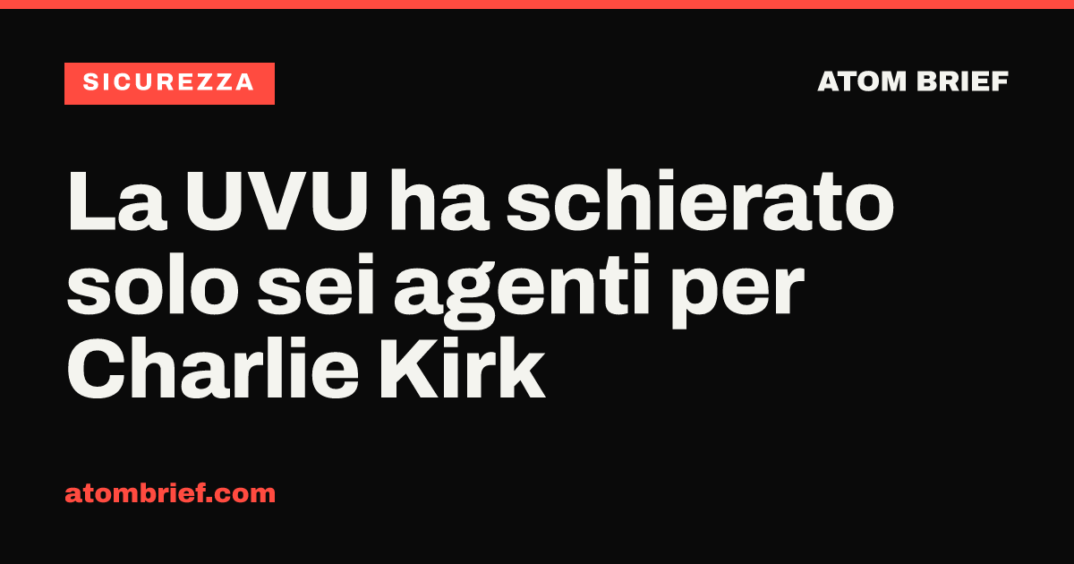 La UVU ha schierato solo sei agenti per Charlie Kirk