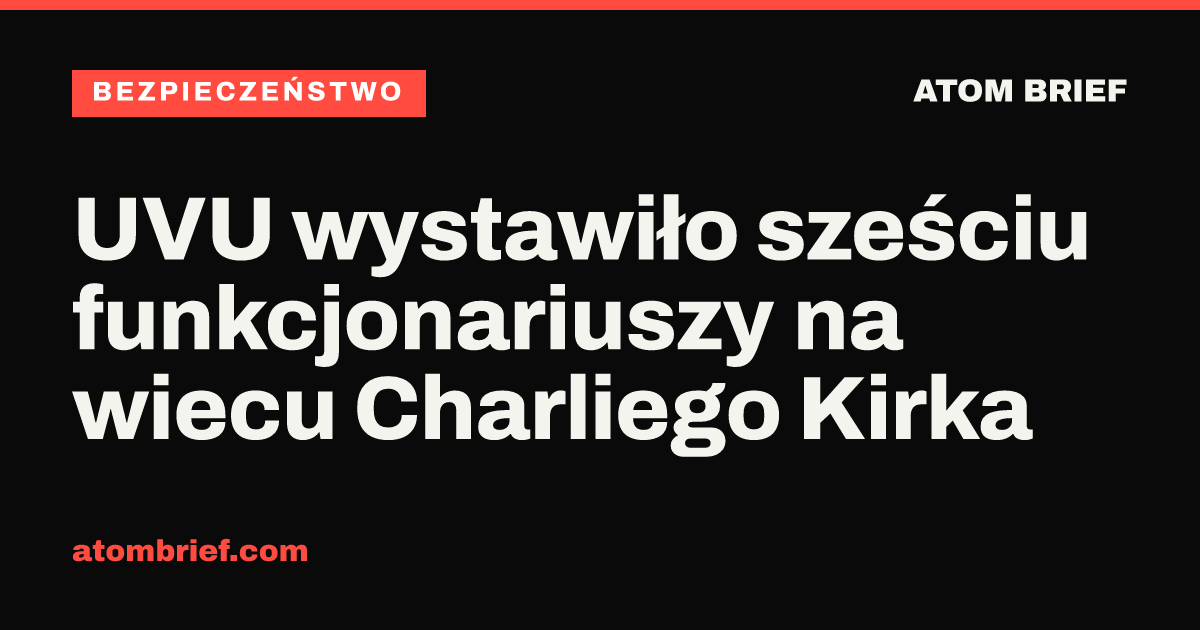 UVU wystawiło sześciu funkcjonariuszy na wiecu Charliego Kirka