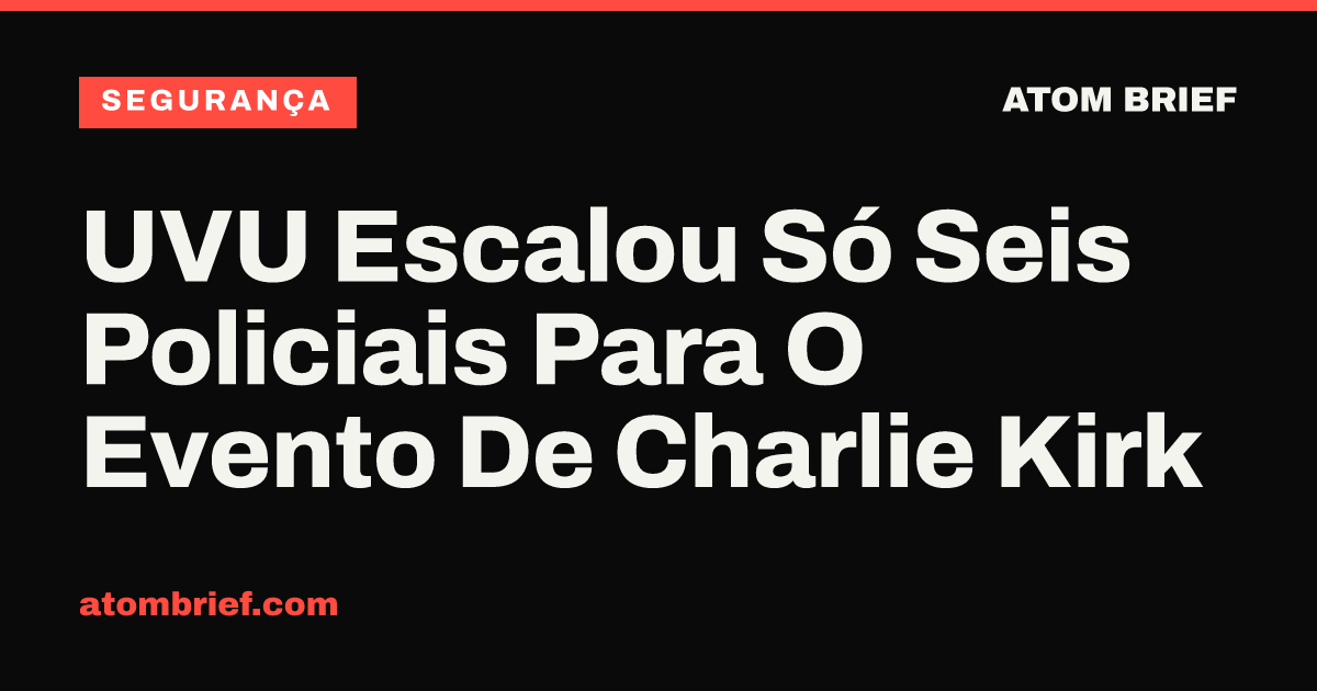 UVU Escalou Só Seis Policiais Para O Evento De Charlie Kirk