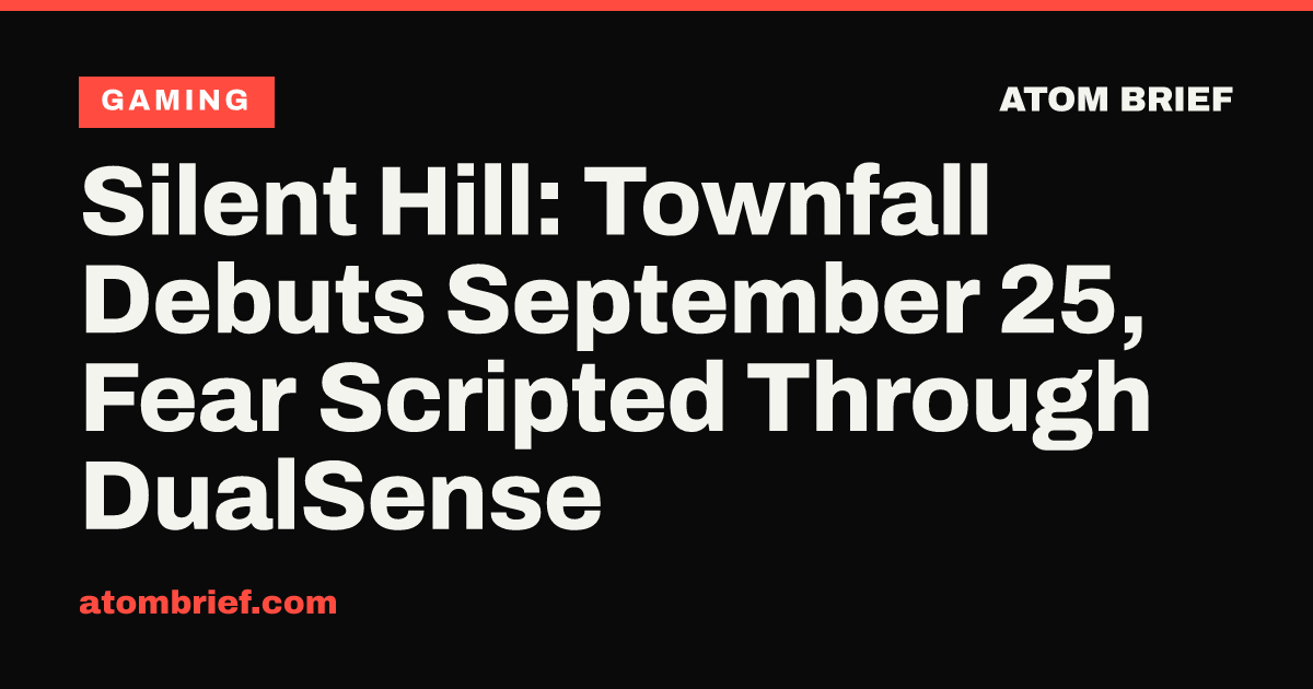Silent Hill: Townfall Debuts September 25, Fear Scripted Through DualSense