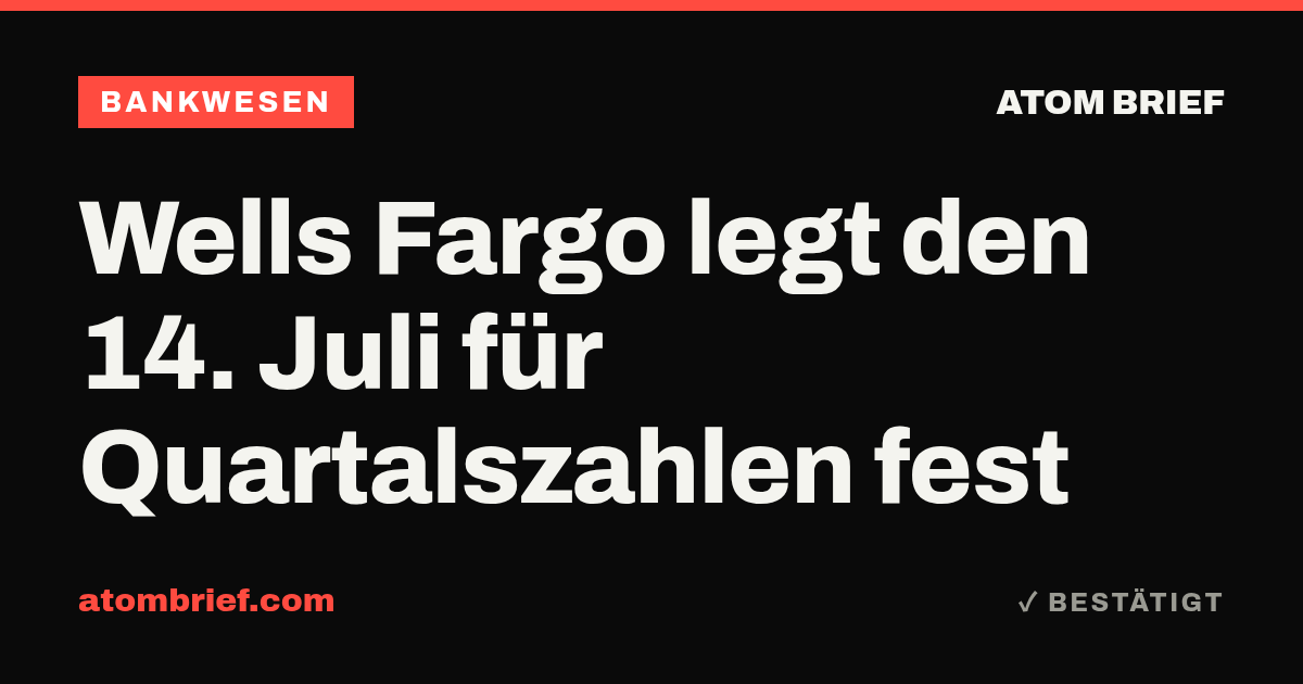 Wells Fargo legt den 14. Juli für Quartalszahlen fest