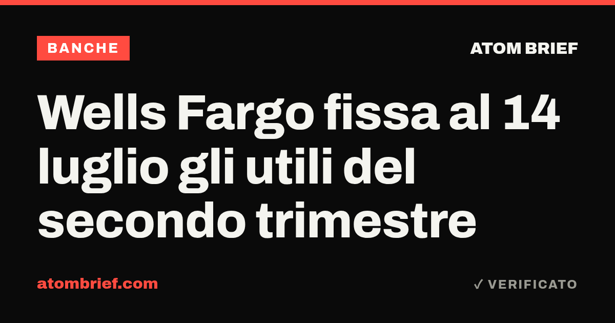 Wells Fargo fissa al 14 luglio gli utili del secondo trimestre
