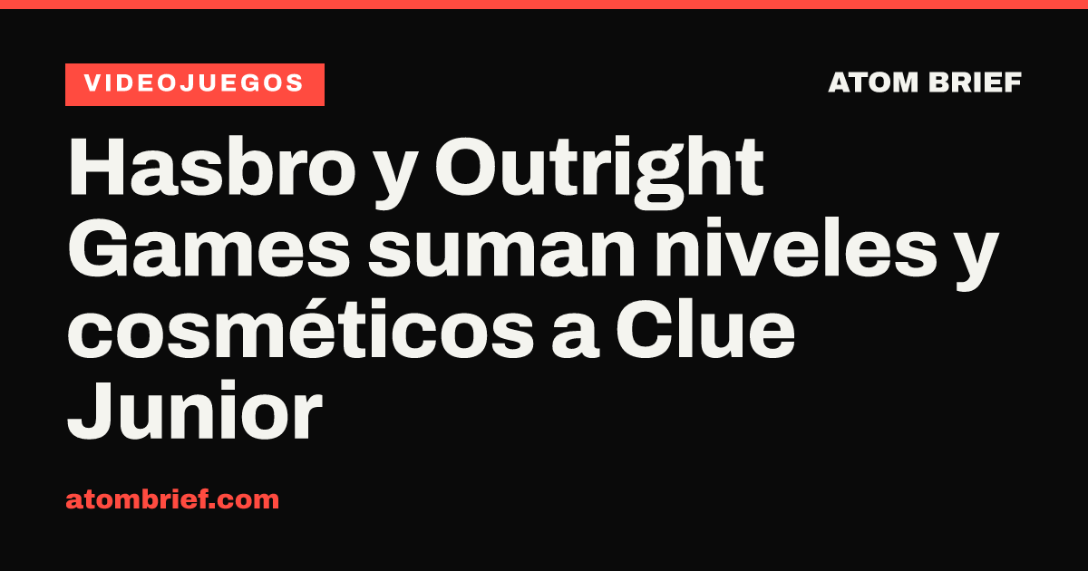 Hasbro y Outright Games suman niveles y cosméticos a Clue Junior