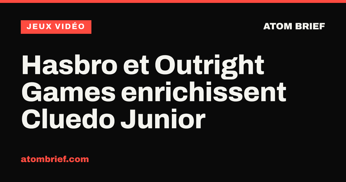 Hasbro et Outright Games enrichissent Cluedo Junior
