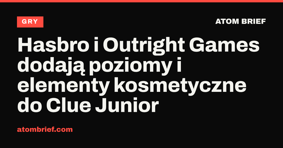 Hasbro i Outright Games dodają poziomy i elementy kosmetyczne do Clue Junior