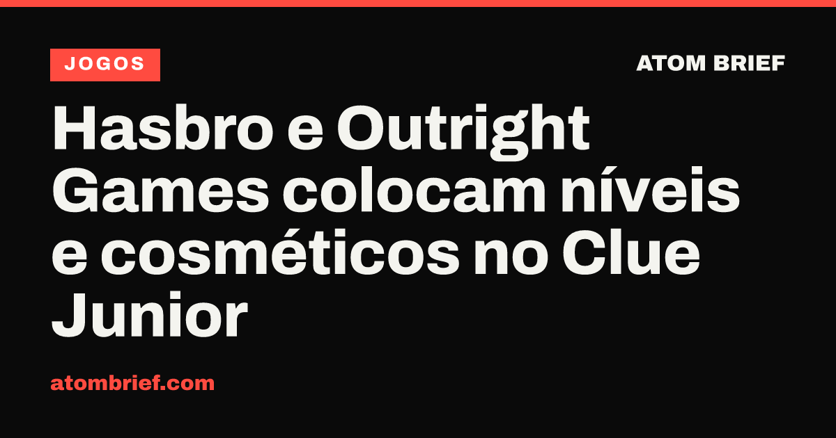 Hasbro e Outright Games colocam níveis e cosméticos no Clue Junior