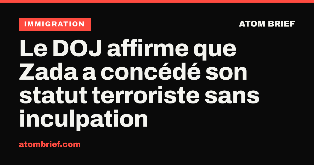 Le DOJ affirme que Zada a concédé son statut terroriste sans inculpation