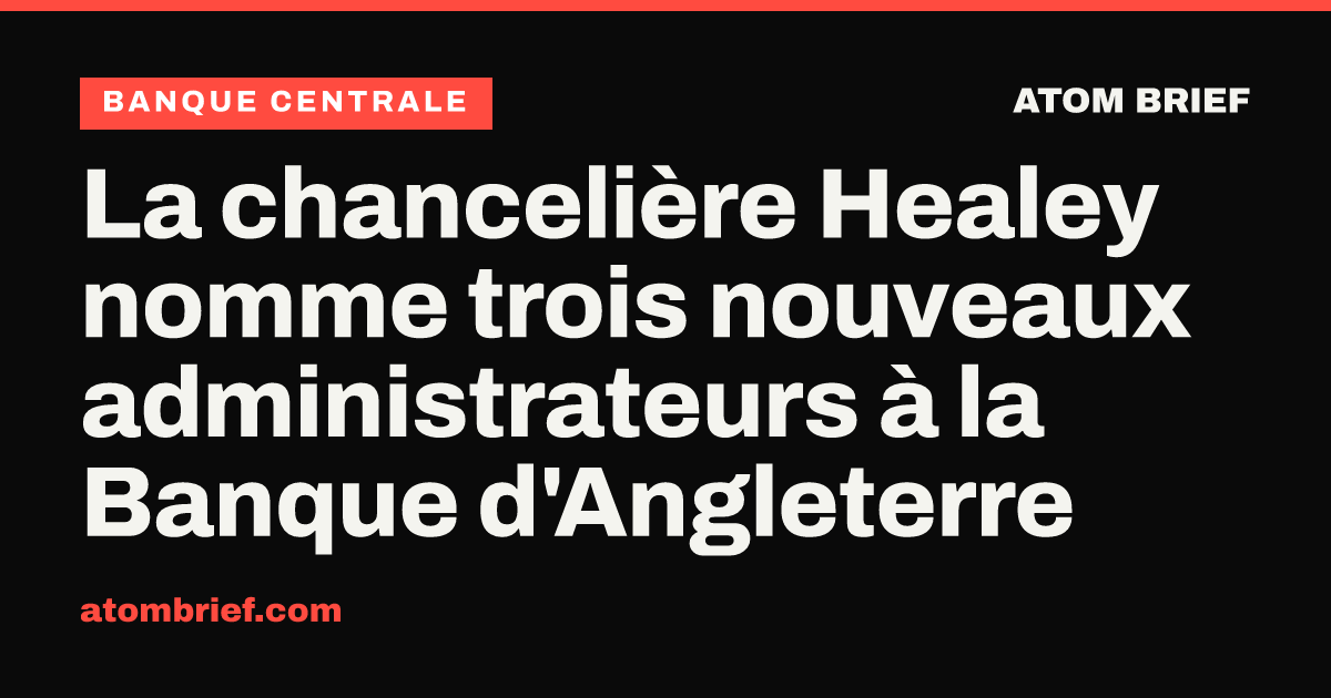 La chancelière Healey nomme trois nouveaux administrateurs à la Banque d'Angleterre