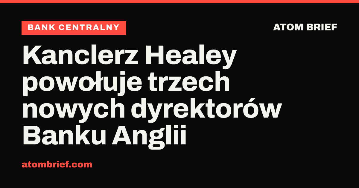 Kanclerz Healey powołuje trzech nowych dyrektorów Banku Anglii