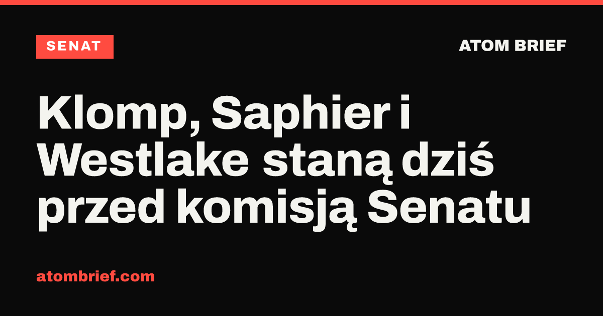 Klomp, Saphier i Westlake staną dziś przed komisją Senatu