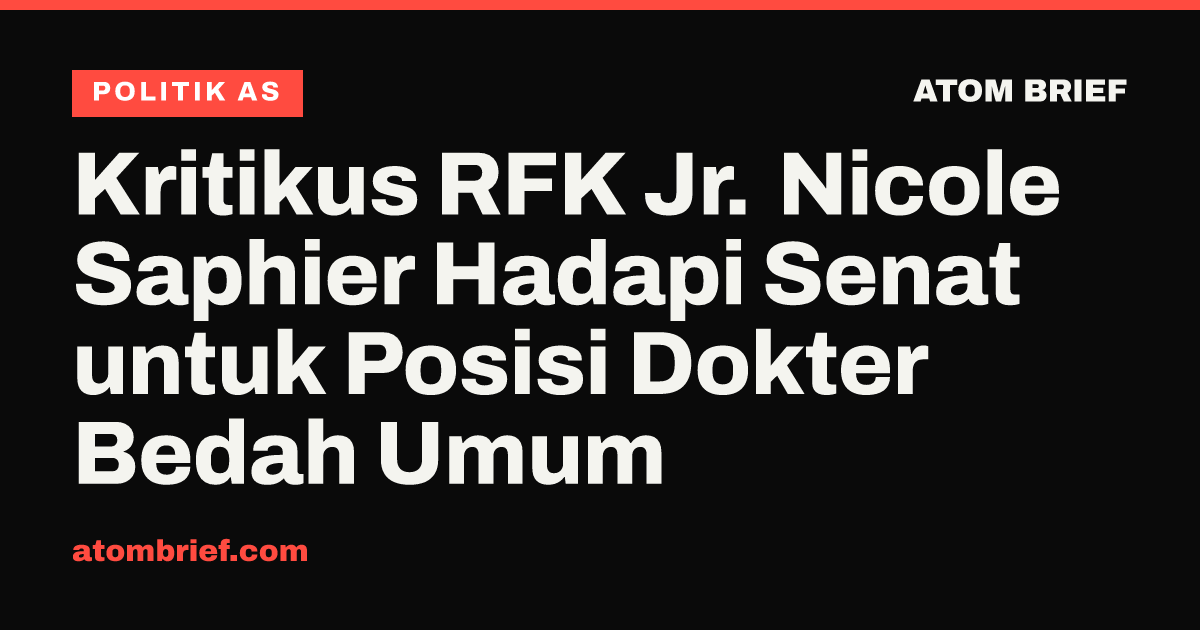 Kritikus RFK Jr. Nicole Saphier Hadapi Senat untuk Posisi Dokter Bedah Umum