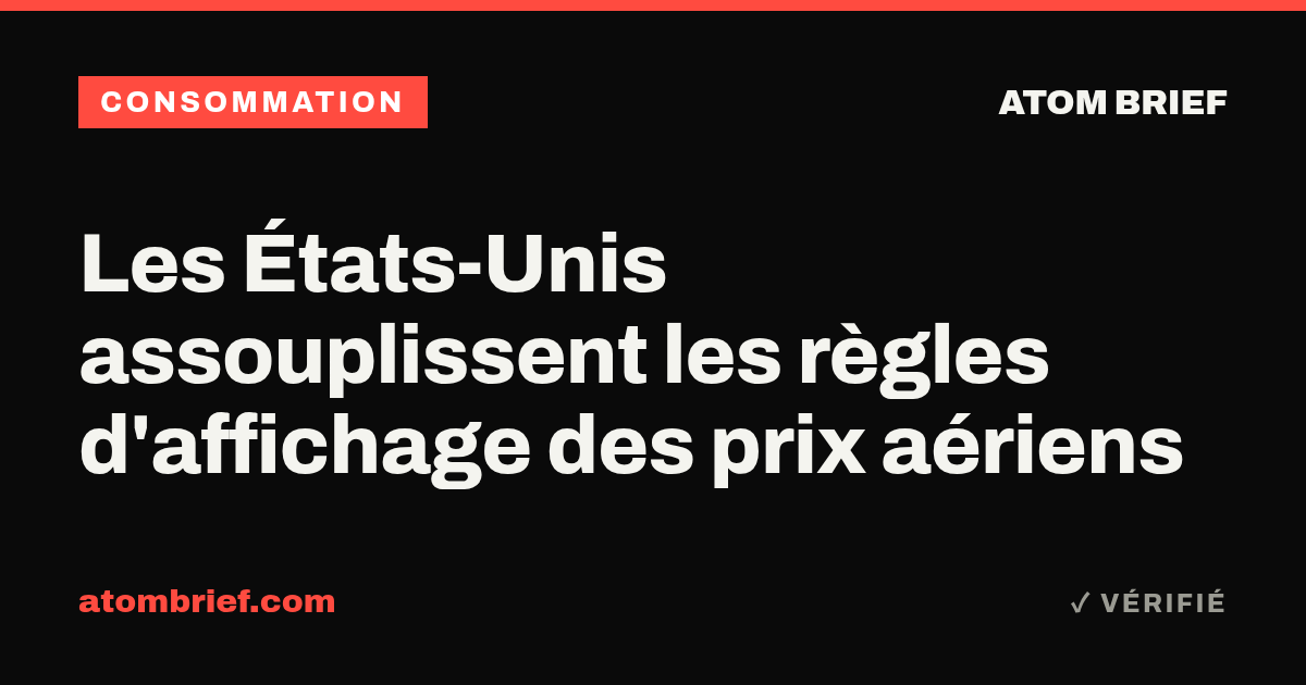 Les États-Unis assouplissent les règles d'affichage des prix aériens