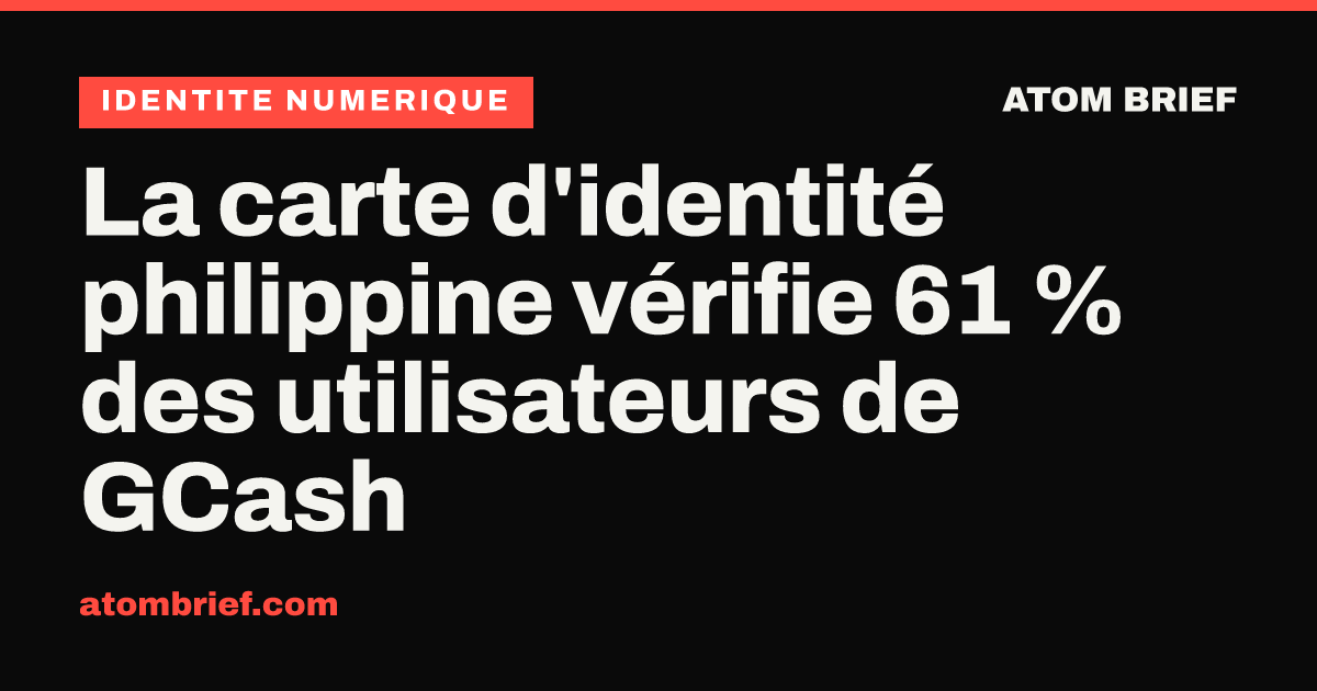 La carte d'identité philippine vérifie 61 % des utilisateurs de GCash