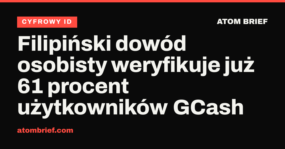 Filipiński dowód osobisty weryfikuje już 61 procent użytkowników GCash