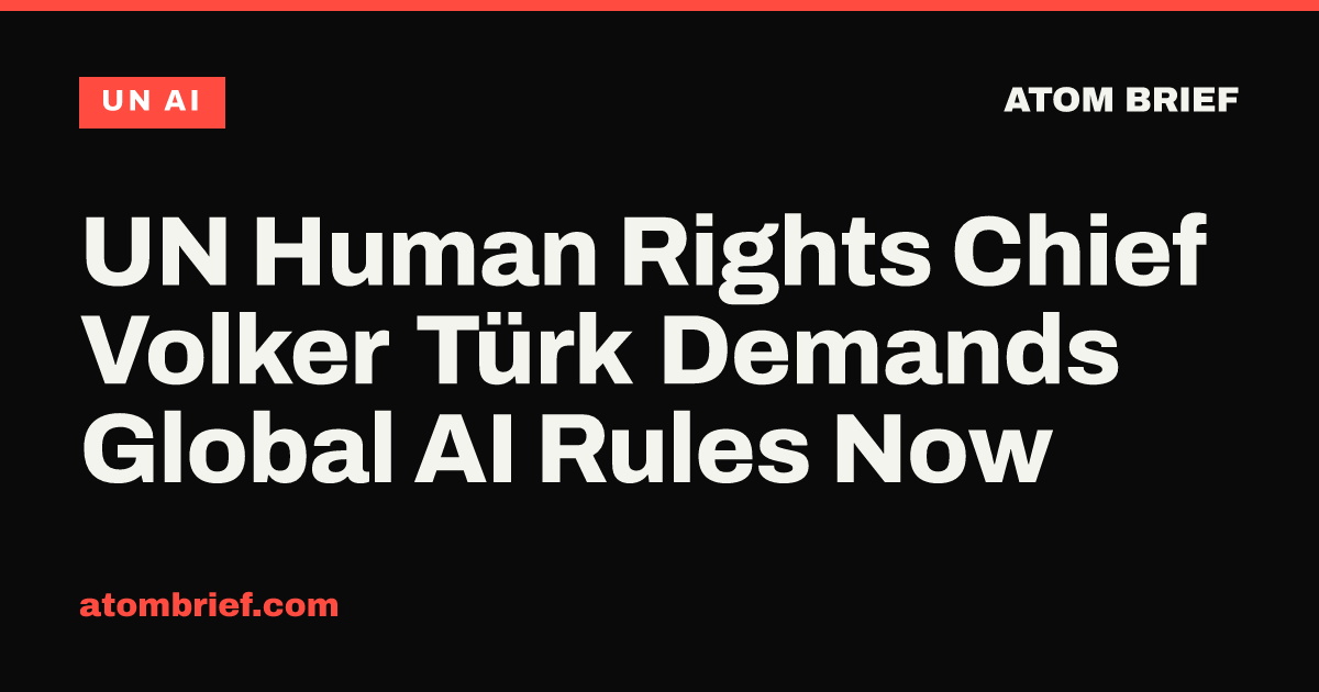UN Human Rights Chief Volker Türk Demands Global AI Rules Now