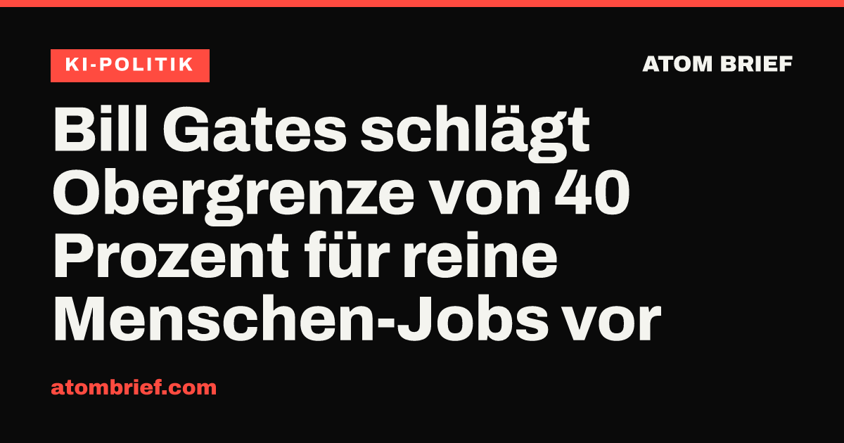 Bill Gates schlägt Obergrenze von 40 Prozent für reine Menschen-Jobs vor