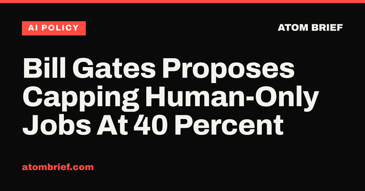 Bill Gates Proposes Capping Human-Only Jobs At 40 Percent